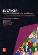 CANCER, EL: INVESTIGANDO DESDE OTRO PARADIGMA