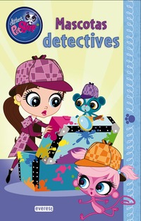 MASCOTAS DETECTIVES. LITTLEST PET SHOP