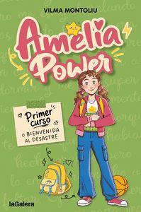 AMELIA POWER 1. PRIMER CURSO O BIENVENIDA AL DESASTRE