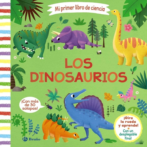 LOS DINOSAURIOS. MI PRIMER LIBRO DE CIENCIA.