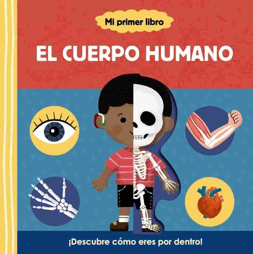 EL CUERPO HUMANO. MI PRIMER LIBRO.