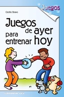 JUEGOS DE AYER PARA ENTRENAR HOY