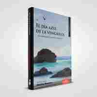 EL DÍA AZUL DE LA VENGANZA                                                      UN THRILLER EN LA CO