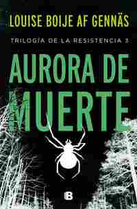 AURORA DE MUERTE (TRILOGIA DE LA RESISTENCIA, 3)