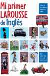 MI PRIMER LAROUSSE DE INGLES