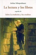LA LECTURA Y LOS LIBROS / SOBRE LA ERUDICIÓN Y LOS ERUDITOS