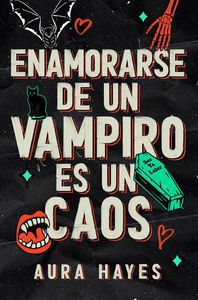 ENAMORARSE DE UN VAMPIRO ES UN CAOS
