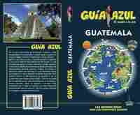GUATEMALA. GUIA AZUL
