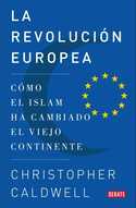 LA REVOLUCION EUROPEA: COMO EL ISLAM HA CAMBIADO EL VIEJO CONTINENTE