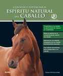 CONOCER Y POTENCIAR EL ESPIRITU NATURAL DEL CABALLO