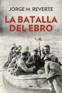 LA BATALLA DEL EBRO (2ª ED.)
