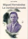 MIGUEL HERNANDEZ LA VERDAD DESNUDA