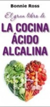 EL GRAN LIBRO DE LA COCINA ÁCIDO-ALCALINA