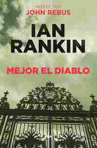 MEJOR EL DIABLO (JOHN REBUS, 21)