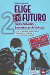2.ELIGE TU FUTURO: HUMANIDADES Y ENSEÑANZAS ARTISTICAS.08-09
