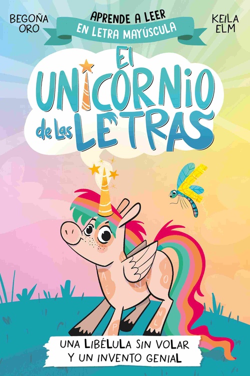 UNA LIBELULA SIN VOLAR Y UN INVENTO GENIAL. EL UNICORNIO DE LAS LETRAS,