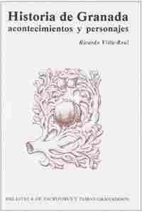 HISTORIA DE GRANADA ACONTECIMIENTOS Y PERSONAJES