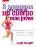 8 SEMANAS PARA CONSEGUIR UN CUERPO MAS JOVEN