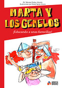 MARTA Y LOS GEMELOS ¡ EDUCANDO A UNAS FIERECILLAS !