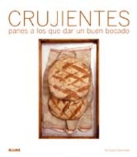 CRUJIENTES. PANES A LOS QUE DAR UN BUEN BOCADO