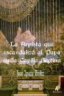 ARPISTA QUE ESCANDALIZO AL PAPA EN LA CAPILLA SIXTINA, LA