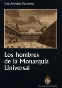 LOS HOMBRES DE LA MONARQUÍA UNIVERSAL