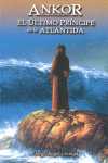 ANKOR; EL ULTIMO PRINCIPE DE LA ATLANTIDA