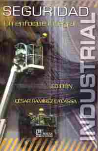 SEGURIDAD INDUSTRIAL. UN ENFOQUE INTEGRAL.