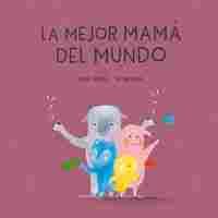 LA MEJOR MAMÁ DEL MUNDO