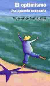 OPTIMISMO, EL. UNA APUESTA NECESARIA