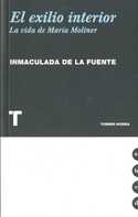 EL EXILIO INTERIOR. LA BIOGRAFIA DE MARIA MOLINER