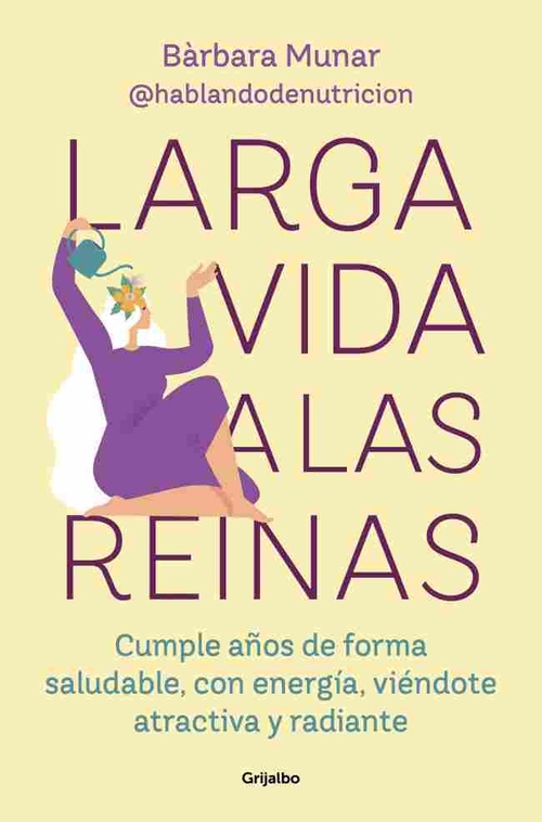 LARGA VIDA A LAS REINAS. CUMPLE AÑOS DE FORMA SALUDABLE Y SIÉNTETE LLENA DE ENERGÍA, ATRACTIVA Y RAD