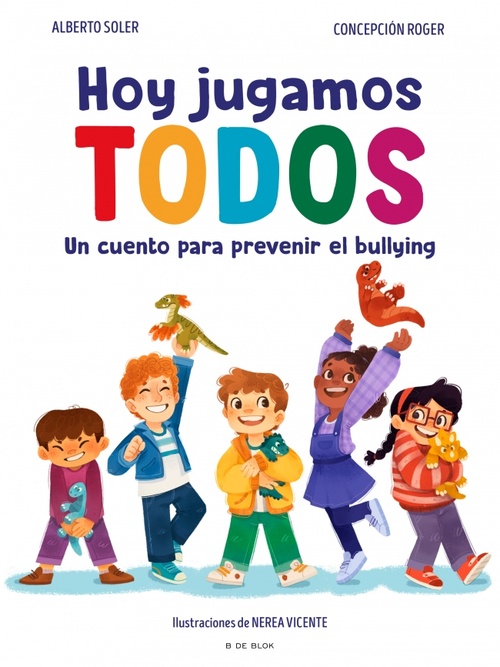 HOY JUGAMOS TODOS. UN CUENTO PARA PREVENIR EL BULLYING