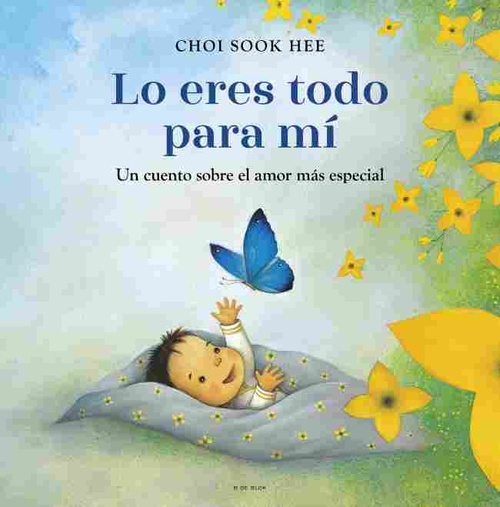 LO ERES TODO PARA MÍ. UN CUENTO SOBRE EL AMOR MÁS ESPECIAL