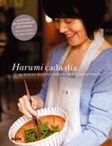 HARUMI CADA DÍA. 60 NUEVAS RECETAS CASERAS DE COCINA JAPONESA
