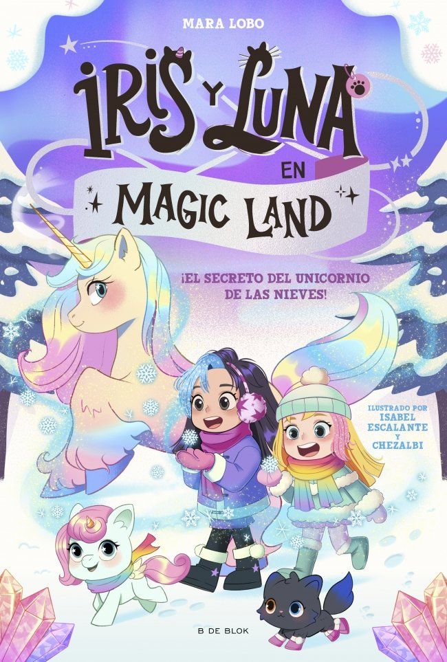¡EL SECRETO DEL UNICORNIO DE LAS NIEVES!. IRIS Y LUNA EN MAGILAND, 2