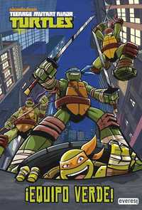 TORTUGAS NINJA- ¡EQUIPO VERDE!
