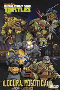 TORTUGAS NINJA- ¡LOCURA ROBOTICA!