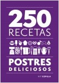 250 RECETAS. POSTRES DELICIOSOS