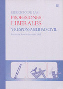 EJERCICIO DE LAS PROFESIONES LIBERALES Y RESPONSABILIDAD CIVIL