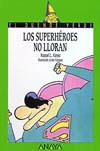 SUPERHEROES NO LLORAN, LOS