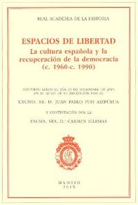 ESPACIOS DE LIBERTAD. LA CULTURA ESPAÑOLA Y LA RECUPERACIÓN DE LA DEMOCRACIA (C.1960- C.1990)