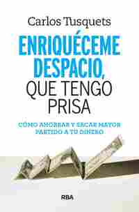 ENRIQUECEME DESPACIO, QUE TENGO PRISA.