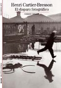 HENRI CARTIER BRESSON: EL DISPARO FOTOGRAFICO