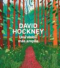 DAVID HOCKNEY.UNA VISION MAS AMPLIA