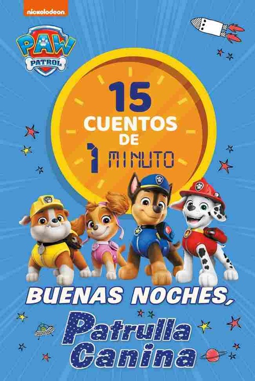 BUENAS NOCHES, PATRULLA CANINA. 15 CUENTOS DE 1 MINUTO