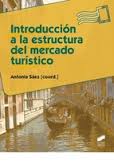 INTRODUCCION A LA ESTRUCTURA DEL MERCADO TURISTICO