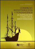 COMERCIO REDISTRIBUCION Y FONDEADEROS: LA NAVEGACION A VELA EN EL MEDI