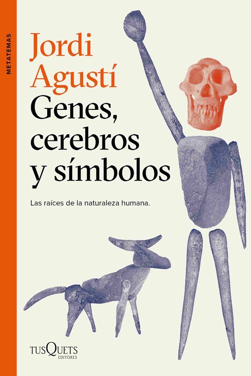 GENES, CEREBROS Y SÍMBOLOS. LAS RAICES DE LA NATURALEZA HUMANA