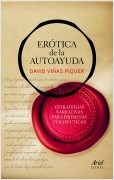 ERÓTICA DE LA AUTOAYUDA. ESTRATEGIAS NARRATIVAS PARA PROMESAS TERAPEUTICAS